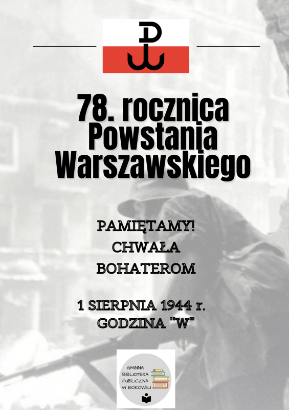 Grafika przedstawia symbol Polski Walczącej, logo biblioteki oraz tekst: "78. rocznica Powstania Warszawskiego PAMIĘTAMY! CHWAŁA BOHATEROM 1 SIERPNIA 1944 r. GODZINA "W"."